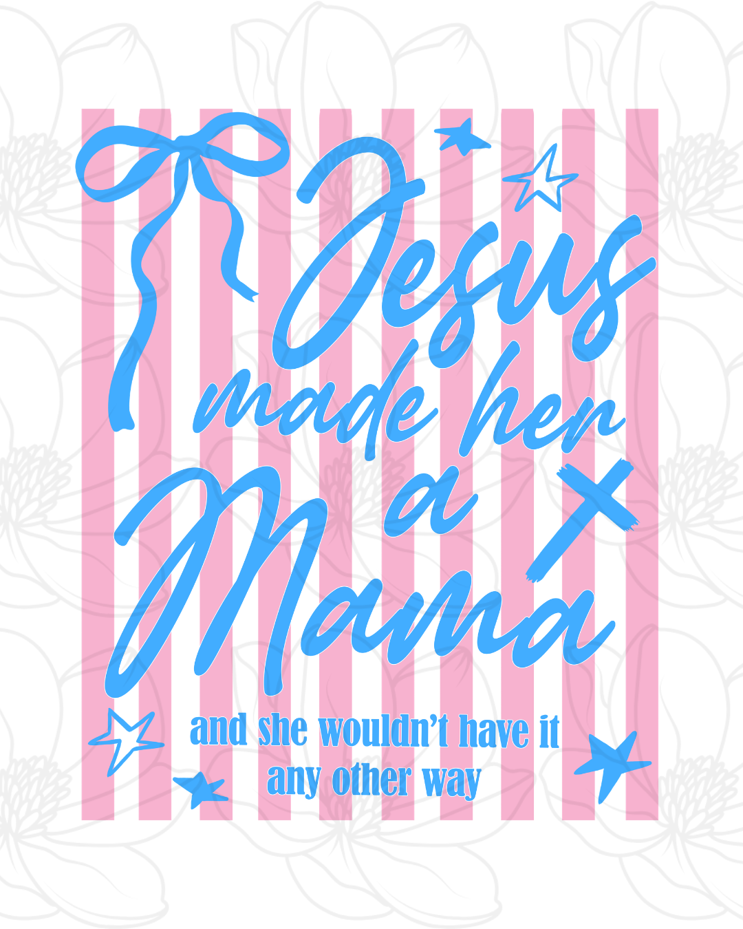 Jesus Made Her a Mama- digital download