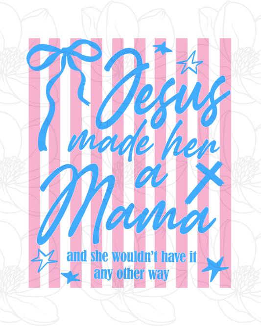 Jesus Made Her a Mama- digital download