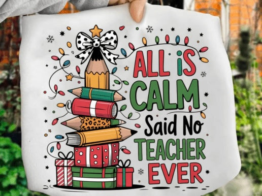 All is Calm Teacher Longsleeve