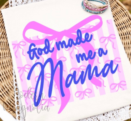 God Made Me a Mama Tee